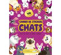 Cahier de stickers chats: Tout ce que tu dois savoir