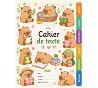 Cahier de texte 2026 2027 Capybara : Organise ta rentrée scolaire - Intérieur en Couleur - Pratique et complet pour toutes les matières, pour CE1, CE2, CM1, CM2,CP - Pour filles et garçons.
