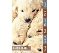 Cahier De Texte: 2026 2027 Chiens Pour Étudiants CP, CE1, CE2, CM1, CM2, Collège Et Lycée Pratique Pour Toutes Les Matières