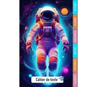 Cahier De Texte: 2026 2027 Espace Astronaute | CE1, CE2, CM1, CM2, Collège | Pratique Pour Toutes Les Matières