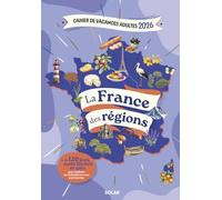 Cahier de vacances 2026 La France des régions - cahier de vacances pour adultes - jeux et loisirs