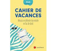 Cahier de vacances Post-Bac-L1: Réussis en détente ta rentrée en fac de droit