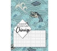 Cahier d'écriture Chinoise: Carnet de Calligraphie avec Papier Tian Zi Ge pour Apprendre & S’entraîner à écrire les Caractères (et Pinyin) | Cadeau pour Débutants en Chinois & passionnés de la Chine