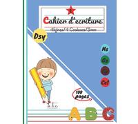 Cahier d'écriture Cursive DYS: Cahier d'écriture vierges :Cahier A4 100 Pages 4 LIGNES 4 COULEURS /interligne 3mm/Entraînement, aide, apprentissage de ... enfants ...Dyslexie |Dyspraxie |Dysgraphie