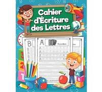 Cahier d'écriture des lettres - Apprendre l'alphabet - 105 pages - Format A4