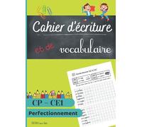 Cahier d'écriture et de Vocabulaire: Carnet d'exercices d'écriture cursive pour CP et CE1 - lettres minuscules - majuscules - chiffres - travail des sonorités - vocabulaire - 100 pages format A4