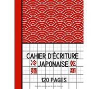 Cahier d'écriture Japonais - 120 pages Quadrillées - Format A4 - pour Katakana Hiragana Kanji