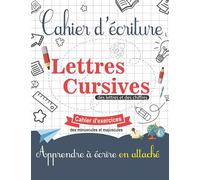 Cahier d'Écriture - Lettres Cursives - des lettres et des chiffres: Apprendre à écrire en attaché | Cahier d’exercices - des minuscules et majuscules