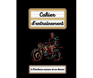 Cahier d'entraînement à l'écriture cursive et au dessin: Moto e CP | 100 pages | Apprentissage de l'écriture cursive | Dessin | Apprendre à écrire en majuscule et minuscule | 2-39