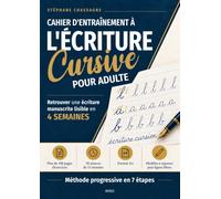 Cahier d'entraînement à l'écriture cursive pour adulte: Retrouver une écriture manuscrite lisible en 4 semaines