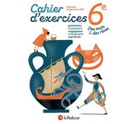 Cahier d'exercices, 6e : grammaire, vocabulaire, conjugaison, orthographe, expression : nouveau programme 2025
