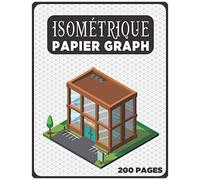 Cahier Isométrique A4 - Notebook Bloc Papier Iso Graph - 200 Pages: Carnet De Dessin Pro Architecte Ingénieur (Carnet Isométrique A4 N°29)