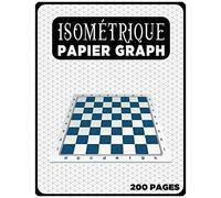 Cahier Isométrique A4 - Notebook Bloc Papier Iso Graph - 200 Pages: Carnet De Dessin Pro Architecte Ingénieur (Carnet Isométrique A4 N° 22)