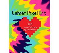 Cahier Pixel Art quadrillé - 120 pages vierges - Grand format A4