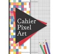 Cahier Pixel Art : quadrillé petits carreaux, idéal pour apprendre l'art du pixel (enfant et adulte) - 104 Pages vierges grand format A4 aucun (Auteur)