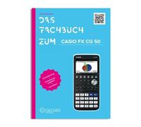 CALCUSO Manuel mathématiques de la Casio fx-CG50 - 92 Pages au Format DIN A4 - Guide Rapide avec exemples Pratiques et Exercices