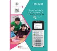 CALCUSO Manuel mathématiques de la TI-83 Premium CE Edition Python - 85 Pages au Format DIN A4 - Guide Rapide avec exemples Pratiques et Exercices