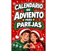 Calendario Adviento Parejas: 24 Días de Actividades, Retos y Juegos para Hacer Juntos Mientras Esperáis la Navidad. Regalo de Amigo Invisible para Novia y Novio
