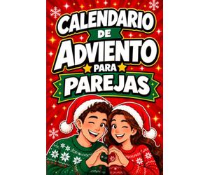 Calendario Adviento Parejas: 24 Días de Actividades, Retos y Juegos para Hacer Juntos Mientras Esperáis la Navidad. Regalo de Amigo Invisible para Novia y Novio