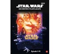 Calendrier 2022 Star Wars : les meilleures affiches de film. Épisode I-VI