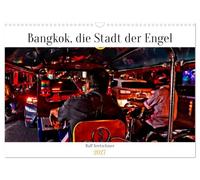 Calendrier 2027 · Bangkok, la ville des anges, par Ralf Kretschmer | Une journée à Bangkok immortalisée par l'objectif de Ralf Kretschmer · DIN A3 paysage · CALVENDO Calendrier mural