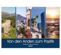 Calendrier 2027 · Des Andes au Pacifique - Santiago du Chili et ses | environs · Un voyage qui part des Andes, passe par la capitale du Chili et se… · DIN A4 paysage · CALVENDO Calendrier mural