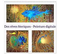 Calendrier 2027 · Des rêves féeriques - Peinture digitale | Un monde féerique de rêves aux couleurs spectaculaires · 30 × 30 cm carré · CALVENDO Calendrier mural