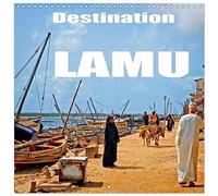 Calendrier 2027 · Destination Lamu | L'île tropicale de Lamu est une destination exotique idéale pour une escapade… · 30 × 30 cm carré · CALVENDO Calendrier mural