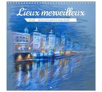 Calendrier 2027 · Lieux merveilleux | Paysages et villes revisités · 30 × 30 cm carré · CALVENDO Calendrier mural