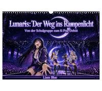 Calendrier 2027 · Lunaris: Der Weg ins Rampenlicht | Von der Schulgruppe zum K-Pop-Debüt · DIN A3 paysage · CALVENDO Calendrier mural