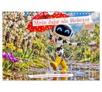 Calendrier 2027 · Mon année en tant que robot. Un voyage à travers les | saisons allemandes · 12 mois, 12 aventures amusantes et une multitude de… · DIN A4 paysage · CALVENDO Calendrier mural