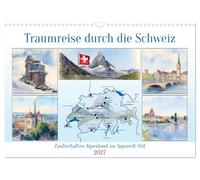 Calendrier 2027 · Voyage de rêve à travers la Suisse | Magique pays alpin dans le style aquarelle · DIN A3 paysage · CALVENDO Calendrier mural