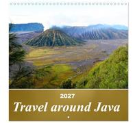 Calendrier 2027 · Voyager autour de Java | Java, l'une des quatre grandes îles de la Sonde, attire des visiteurs du… · 30 × 30 cm carré · CALVENDO Calendrier mural
