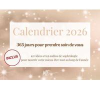 Calendrier Bien-être 2026 365 jours pour prendre soin de vous, inclus audios - Magalie Aragon - Aragon Magalie - broché - Calendrier