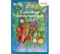 Calendrier biodynamique 2024 Calendrier lunaire et planétaire d'après Maria Thun. Depuis 1963 - Maria Thun - Mouvement Agriculture Bio-Dynamiq - broché - Calendrier