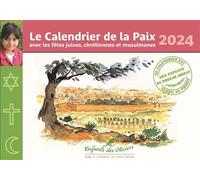 Calendrier de la Paix 2024 Avec les fêtes juives, chrétiennes et musulmanes 2024 - Enfants des Oliviers - Aquar'ailes - broché - Calendrier
