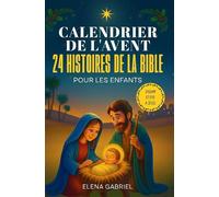 Calendrier de l'Avent - 24 histoires de la Bible pour les enfants - Elena Gabriel - Book Shelter - broché - Calendrier
