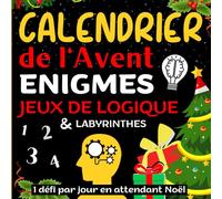 Calendrier de l'Avent énigmes: livre 25 défis pour ados malins et adultes en attendant Noël | Calendrier de l'Avent famille original | cahier ... ans pour booster son cerveau avant les fêtes