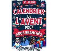 Calendrier de l'Avent pour Ados Branchés: Livre de 24 activités délirantes pour attendre Noël spécial adolescent | Chaque jour, découvre une énigme, ... tes amis | Cadeau pour les enfants dès 10 ans