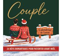 Calendrier de l'Avent pour Couple : 24 défis romantiques pour préparer Noël: Un petit cadeau original à s'offrir entre adultes