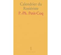 Calendrier du Rosiériste: Culture des Rosiers sur l'Année, Ouvrage Couronné en Expositions d'Horticulture