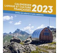 Calendrier Langue et culture françaises 2023: édition 2023 - Drôles de cabanes et jolis cabanons