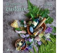 Calendrier Le pouvoir des cristaux 2025 - Collectif - Artemis Eds - broché - Calendrier