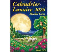 Calendrier lunaire - 2026 - Michel Gros - 130 pages - Jardinage - Élevage - Vigne - Bois - Coupe des cheveux