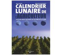 Calendrier Lunaire De L'agriculteur - Cultiver Mois Par Mois Au Rythme De La Lune