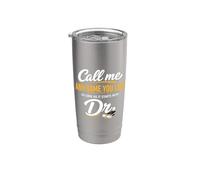 Call Me Any Name You Like As Long Starts With Dr Doctorate Gobelet isotherme en acier inoxydable double paroi