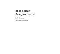 Caregiver Journal: Daily Care Log, Planner & Self-Care Tracker for Caregivers | Elderly Care Notebook | CNA & Home Care Companion | Hope & Heart: A ... Caregivers Supporting Elderly Clients