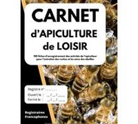 Carnet d’apiculture de loisir 150 fiches d’enregistrement des activités de l’apiculteur pour l’entretien des ruches G
