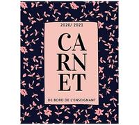 Carnet De Bord De L'enseignant 2020 2021: Organisateur Prof Des Ecoles 167 Pages Calendrier Vacances Scolaires Jours Fériés Emploi Du Temps Liste De Contacts Format 20,3 X 25,4 Cm