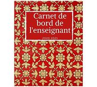 Carnet De Bord De L'enseignant 2020 2021: Organisateur Prof Des Ecoles 167 Pages Calendrier Vacances Scolaires Jours Fériés Emploi Du Temps Liste De Contacts Format 20,3 X 25,4 Cm